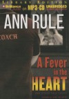 A Fever in the Heart: Ann Rule's Crime Files Volume 3 - Ann Rule