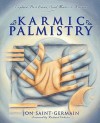 Karmic Palmistry: Explore Past Lives, Soul Mates, & Karma - Jon Saint-Germain, Simoneau, Phyll Galde, Richard Webster