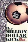 The Million Dollar Kick (The Million Dollar Series #2) - Dan Gutman