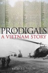 Prodigals: A Vietnam Story - Richard Taylor