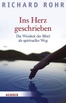 Ins Herz geschrieben: Die Weisheit der Bibel als spiritueller Weg - Richard Rohr