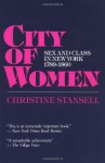 City of Women: Sex and Class in New York 1789-1860 - Christine Stansell