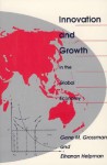 Innovation and Growth in the Global Economy - Gene M. Grossman, Elhanan Helpman