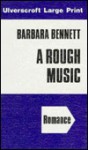 A Rough Music - Barbara Bennett