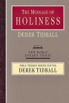 The Message of Holiness: Restoring God's Masterpiece - Derek Tidball