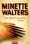 Die Bildhauerin - Mechtild Sandberg-Ciletti, Minette Walters