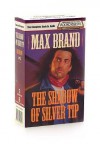 The Shadow of Silver Tip (Audio) - Max Brand, Buck Schirner