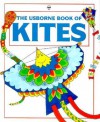 The Usborne Book Of Kites - Susan Mayes