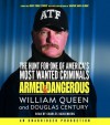 Armed and Dangerous: The Hunt for One of America's Most Wanted - William Queen, Douglas Century, Charles Kahlenberg