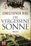 Die vergessene Sonne: Thriller (German Edition) - Christopher Ride, Angela Koonen