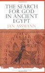 The Search for God in Ancient Egypt - Jan Assmann, David Lorton