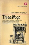 Three Wogs - Alexander Theroux