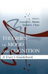 Theories of Mood and Cognition: A User's Guidebook - Leonard L. Martin, Gerald L. Clore