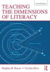 Teaching the Dimensions of Literacy - Stephen Kucer, Cecilia Silva