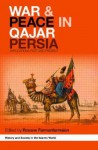 War and Peace in Qajar Persia: Implications Past and Present - Farmanfa Roxane, Roxane Farmanfarmaian, Farmanfa Roxane