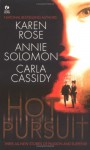 Hot Pursuit - Karen Rose, Carla Cassidy, Annie Solomon