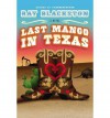 Last Mango in Texas: A Novel - Ray Blackston