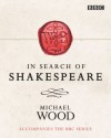 In Search of Shakespeare - Michael Wood