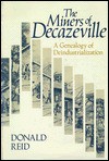 The Miners of Decazeville: A Genealogy of Deindustrialization, - Donald Reid