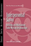 Interpersonal Savvy: Building and Maintaining Solid Working Relationships - Stephen Rush, Karen Lewis