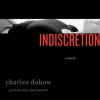 Indiscretion (Audio) - Charles Dubow