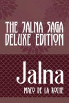 The Jalna Saga Deluxe Edition: All Sixteen Books of the Enduring Classic Series & the Biography of Mazo de La Roche - Mazo de la Roche