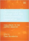 Technological Change and the Environmental Imperative: Challenges to the Copper Industry - Claes Brundenius