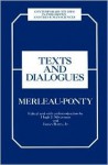 Texts and Dialogues - Maurice Merleau-Ponty