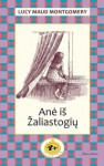 Anė iš Žaliastogių - L.M. Montgomery, Kęstutis Urba