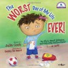 The Worst Day of My Life Ever!: My Story about Listening and Following Instructions...or Not! - Julia Cook, Kelsey De Weerd