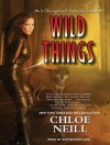 Wild Things - Chloe Neill, Sophie Eastlake