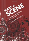 Make a Scene: Crafting a Powerful Story One Scene at a Time - Jordan Rosenfeld