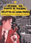 Nebbia sul ponte di Tolbiac. Delitto al Luna Park : Nestor Burma e i misteri di Parigi - Jacques Tardi, Léo Malet, G. De Marinis