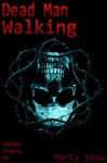 Dead Man Walking - Marty Shaw