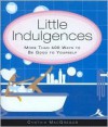 Little Indulgences - Cynthia MacGregor