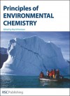 Principles of Environmental Chemistry - Royal Society of Chemistry, Royal Society of Chemistry, P Monks, J G Farmer, M C Graham, Stephen J. De Mora