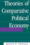 Theories of Comparative Political Economy - Ronald H. Chilcote