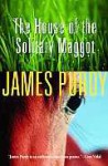 The House of the Solitary Maggot - James Purdy