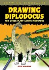 Drawing Diplodocus and Other Plant-Eating Dinosaurs - Steve Beaumont