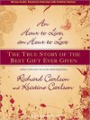 An Hour to Live, an Hour to Love: The True Story of the Best Gift Ever Given (MP3 Book) - Richard Carlson, Kristine Carlson, Dick Hill