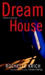 Dream House - Rochelle Krich