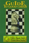 Guide to Good Chess - C.J.S. Purdy