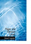 Pagan and Christian Creeds - Edward Carpenter