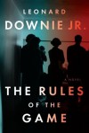 The Rules of the Game - Leonard Downie Jr.