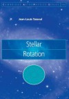 Stellar Rotation - Jean Louis Tassoul, Andrew King, Douglas Lin