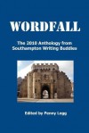 Wordfall, the 2010 Anthology, Southampton Writing Buddies - Penny Legg