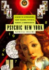 Psychic New York: a guide to astrologers, tarot readers, psychics, palmists & numerologists - Patricia Collins