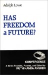 Has Freedom a Future? - Adolph Lowe