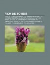 Film de Zombis: Liste de Films de Zombies, Les Raisins de La Mort, La Nuit de La Com Te, 28 Jours Plus Tard, La Nuit Des Morts-Vivants - Source Wikipedia