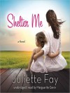 Shelter Me - Juliette Fay, Marguerite Gavin